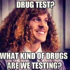 Drug test? what kind of drugs are we testing?