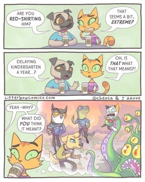 "are you red-shirting him?" "that seems a bit extreme" "delaying kindergarten a year?" "oh, is that what that means?" "yeah, why? what did you think it meant?" - shows the kid being attacked by an alien while kirk, spock, and mccoy look on