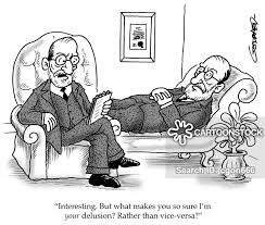Freud to Freud on the couch: "Interesting. But what makes you so sure I'm your delusion? Rather than vice-versa?"