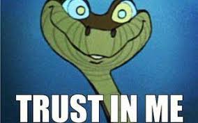 Kaa from TJB says "Trust in Me" with his eyes all weird